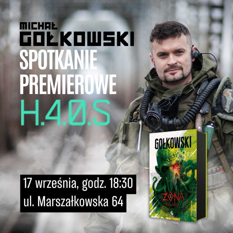 Nowy stalker, nowa ZONA! Spotkanie z Michałem Gołkowskim w H40S